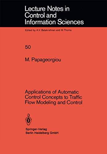 9783540122371: Applications of Automatic Control Concepts to Traffic Flow Modeling and Control
