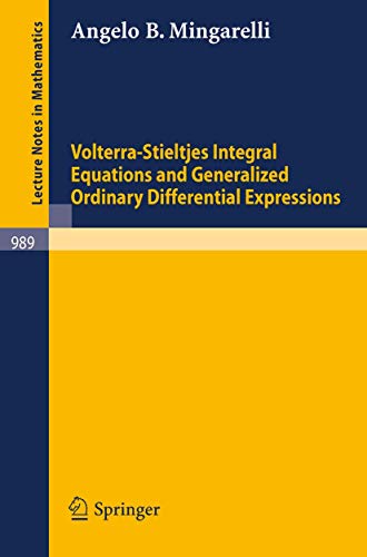 9783540122944: Volterra-Stieltjes Integral Equations and Generalized Ordinary Differential Expressions: 989 (Lecture Notes in Mathematics)