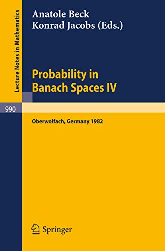 9783540122951: Probability in Banach Spaces IV: Proceedings of the Seminar Held in Oberwolfach, FRG, July 1982: 990 (Lecture Notes in Mathematics)