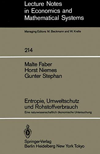 Imagen de archivo de Entropie, Umweltschutz und Rohstoffverbrauch: Eine naturwissenschaftlich konomische Untersuchung (Lecture Notes in Economics and Mathematical Systems) (German Edition) a la venta por dsmbooks