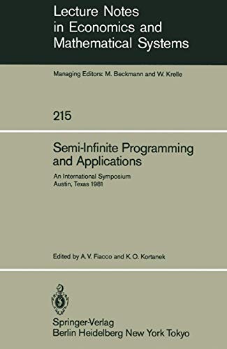 9783540123040: Semi-Infinite Programming and Applications: An International Symposium Austin, Texas, September 8-10, 1981: 215 (Lecture Notes in Economics and Mathematical Systems)