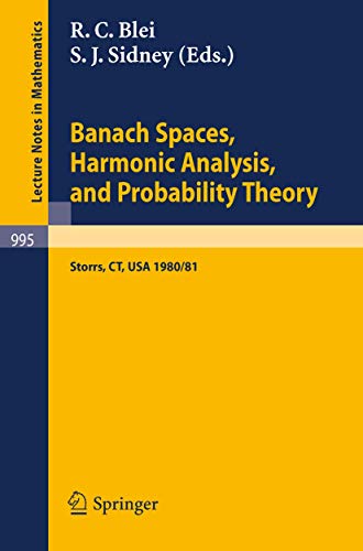 Beispielbild fr Banach Spaces, Harmonic Analysis, and Probability Theory : Proceedings of the Special Year in Analysis, held at the University of Connecticut 1980-1981 zum Verkauf von Buchpark