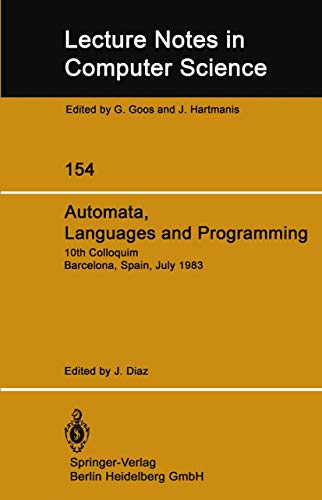 Automata, Languages and Programming : 10th Colloquium Barcelona, Spain, July 18¿22, 1983 - J. Diaz