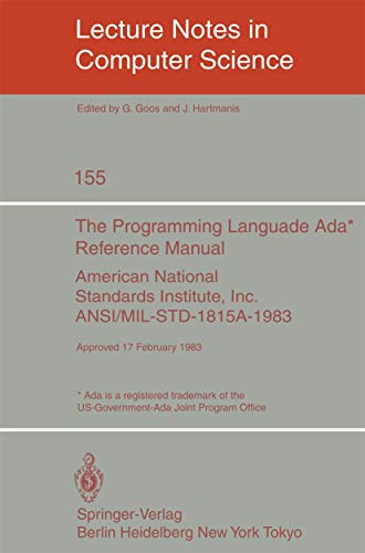 Beispielbild fr The Programming Language Ada. Reference Manual: American National Standards Institute, Inc. ANSI/ Mil-std-1815a-1983, Approved 17 February 1983 (Lecture Notes in Computer Science (155)) zum Verkauf von Midtown Scholar Bookstore