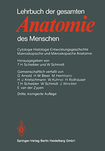 Lehrbuch der gesamten Anatomie des Menschen: Cytologie, Histologie, Entwicklungsgeschichte, makroskopische und mikroskopische Anatomie - G. Arnold