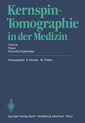 Beispielbild fr Kernspin-Tomographie in der Medizin: Theorie  Praxis  Klinische Ergebnisse (German Edition) zum Verkauf von Lucky's Textbooks