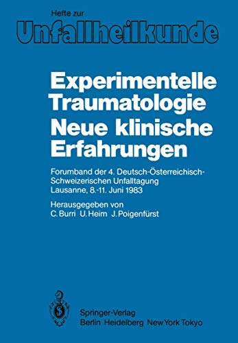 Stock image for Experimentelle Traumatologie, neue klinische Erfahrungen : Forumbd. d. 4. Dt.-sterr.-Schweizer. Unfalltagung in Lausanne, 8. - 11. Juni 1983. for sale by CSG Onlinebuch GMBH