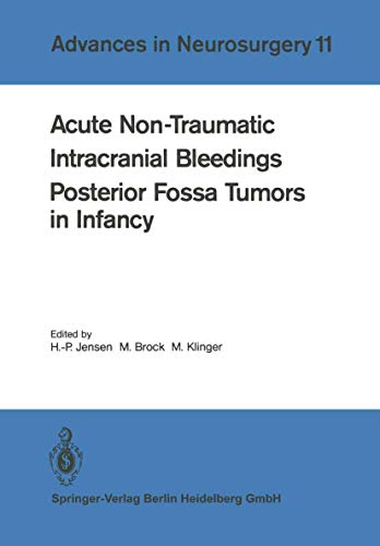 9783540125389: Acute Non-Traumatic Intracranial Bleedings. Posterior Fossa Tumors in Infancy: 11 (Advances in Neurosurgery)
