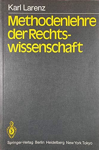 Methodenlehre der Rechtswissenschaft. - LARENZ, KARL