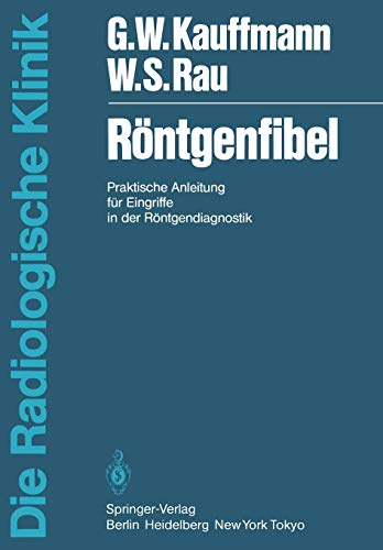 9783540125860: Rntgenfibel: Praktische Anleitung fr Eingriffe in der Rntgendiagnostik (Die Radiologische Klinik)