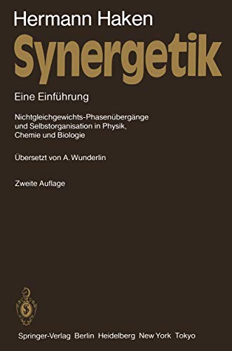 Stock image for Synergetik. Eine Einfhrung. Nichtgleichgewichts-Phasenbergnge und Selbstorganisation in Physik, Chemie und Biologie. bersetzt von A. Wunderlin. Mit 160 Abbildungen. for sale by Antiquariat Christoph Wilde