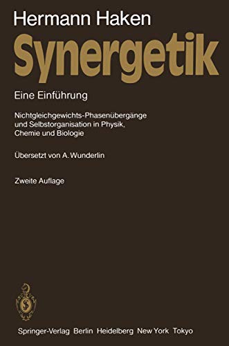 Synergetik. Eine Einführung. Nichtgleichgewichts-Phasenübergänge und Selbstorganisation in Physik...