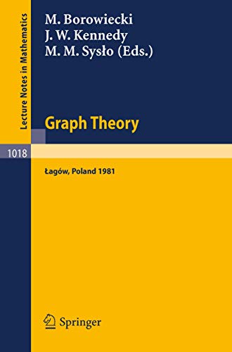 9783540126874: Graph Theory: Proceedings of a Conference held in Lagow, Poland, February 10-13, 1981 (Lecture Notes in Mathematics, 1018)