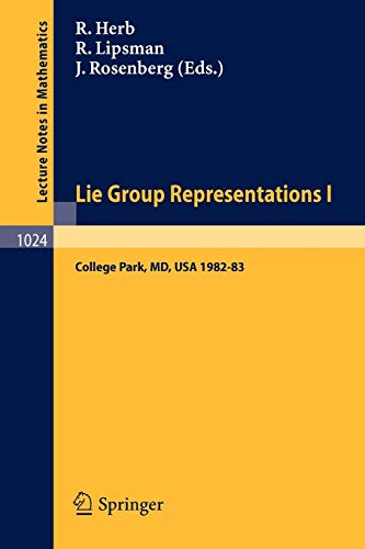 Lie Group Representations I: Proceedings of the Special Year held at the University of Maryland, ...
