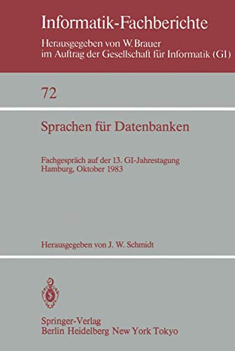 Stock image for Sprachen fur Datenbanken : Fachgesprach auf der 13. GI-Jahrestagung Hamburg, 3. - 7. Oktober, 1983 for sale by Chiron Media