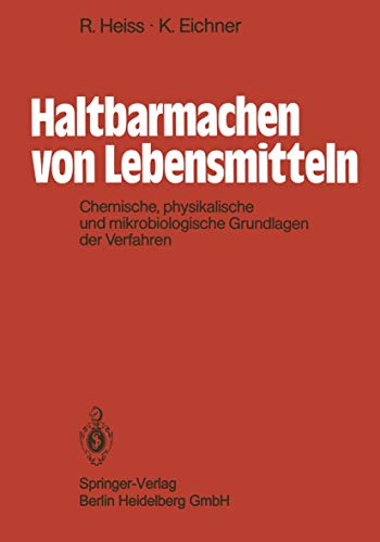 9783540127437: Haltbarmachen Von Lebensmitteln: Chemische, Physikalische Und Mikrobiologische Grundlagen Der Verfahren