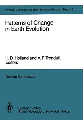 9783540127499: Patterns of Change in Earth Evolution: Report of the Dahlem Workshop on Patterns of Change in Earth Evolution Berlin 1983, May 1–6: 5 (Dahlem Workshop Report)