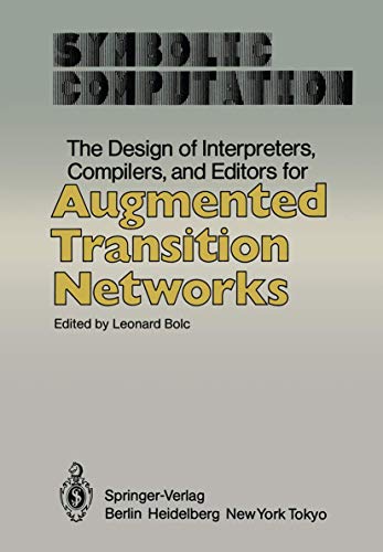 Stock image for The Design of Interpreters, Compilers, and Editors for Augmented Transition Networks (Symbolic Computation) for sale by HPB Inc.