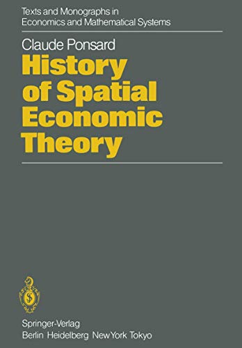 Stock image for History of Spatial Economic Theory (Texts and Monographs in Economics and Mathematical Systems) for sale by Zubal-Books, Since 1961