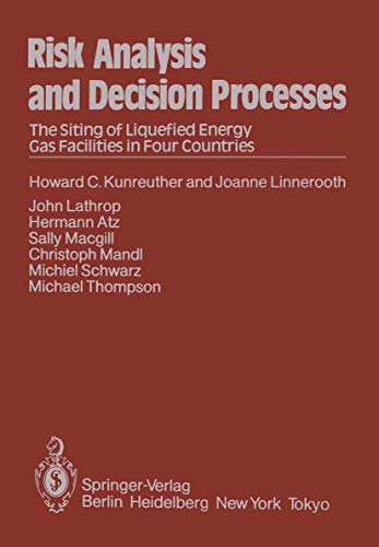 Beispielbild fr RISK ANALYSIS AND DECISION PROCESSES : THE SITING OF LIQUEFIED ENERGY GAS FACILITIES IN FOUR COUNTRIES zum Verkauf von Second Story Books, ABAA