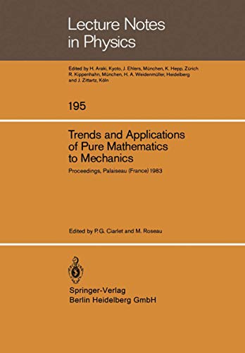 9783540129165: Trends and Applications of Pure Mathematics to Mechanics: Invited and Contributed Papers Presented at a Symposium at Ecole Polytechnique, Palaiseau, France, November 28 - December 2, 1983