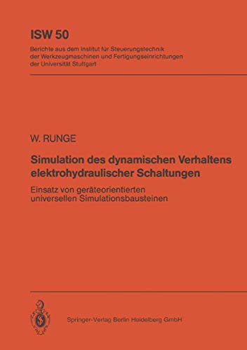 9783540131397: Simulation des dynamischen Verhaltens elektrohydraulischer Schaltungen: Einsatz von gerteorientierten, universellen Simulationsbausteinen: 50 (ISW Forschung und Praxis)