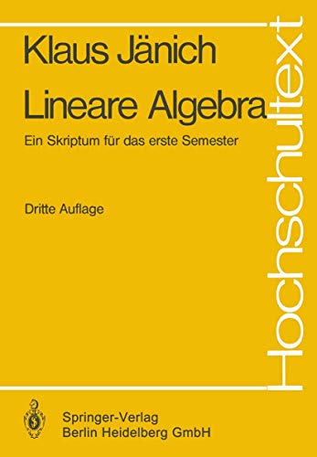 Lineare Algebra: Ein Skriptum fÃ¼r das erste Semester (Hochschultext) (German Edition) (9783540131403) by Klaus Jnich Klaus Janich