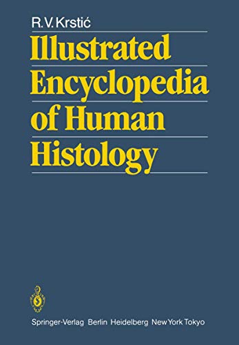 Illustrated encyclopedia of human histology. In engl. Sprache. - Krstic, Radivoj V.