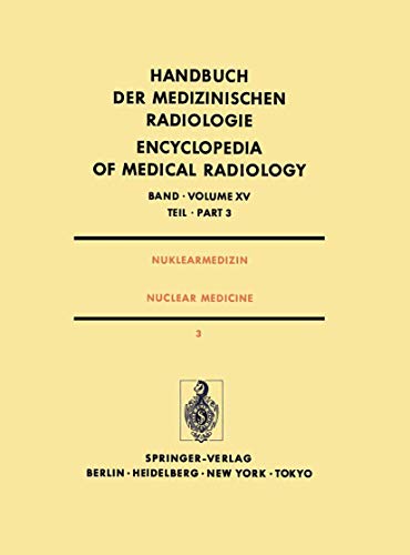 Handbuch der medizinischen Radiologie (Encyclopedia of Medical Radiology), Band XV: Nuklearmedizi...