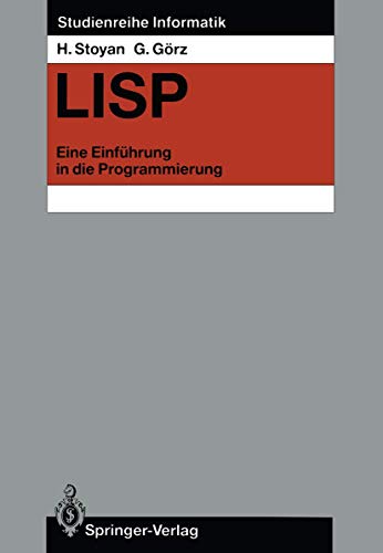 LISP: Eine Einführung in die Programmierung (Studienreihe Informatik). - Stoyan, Herbert und Günter Görz