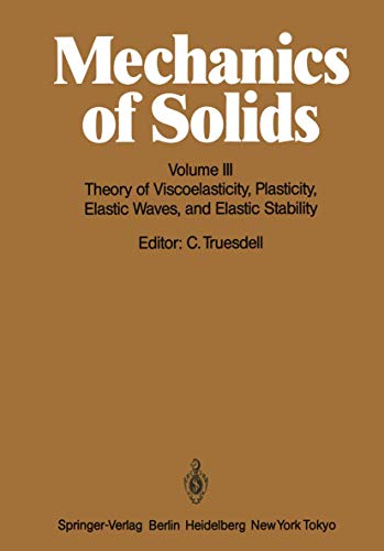 Imagen de archivo de Mechanics of Solids: Volume III: Theory of Viscoelasticity, Plasticity, Elastic Waves, and Elastic Stability a la venta por Zubal-Books, Since 1961