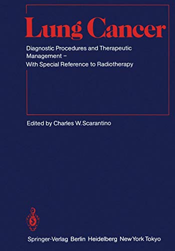 9783540131762: Scarantino, C. Ed Lung Cancer: Diagnostic Procedures and Therapeutic Management With Special Reference to Radiotherapy