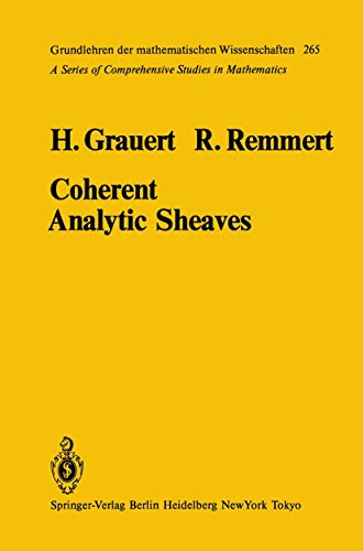 Coherent Analytic Sheaves (Grundlehren der mathematischen Wissenschaften) (9783540131786) by Hans Grauert; Reinhold Remmert