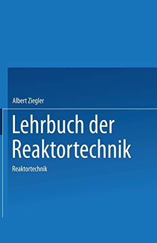 Beispielbild fr Lehrbuch der Reaktortechnik: Band 2: Reaktortechnik (German Edition) Ziegler, A. zum Verkauf von biblioMundo