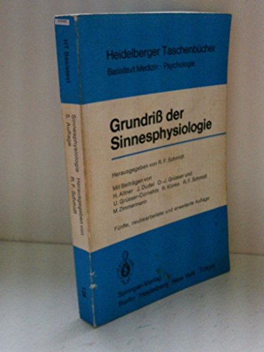 Grundriss der Sinnesphysiologie / hrsg. von R. F. Schmidt. Mit Beitr. von H. Altner . - Schmidt, Robert F. (Herausgeber), Altner, Helmut (Verfasser)