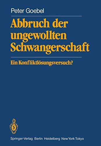 Beispielbild fr Abbruch der ungewollten Schwangerschaft: Ein Konfliktlsungsversuch? zum Verkauf von medimops