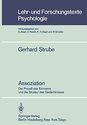 Assoziation: Der ProzeÃŸ des Erinnerns und die Struktur des GedÃ¤chtnisses (Lehr- und Forschungstexte Psychologie, 6) (German Edition) (9783540132530) by Strube, G.