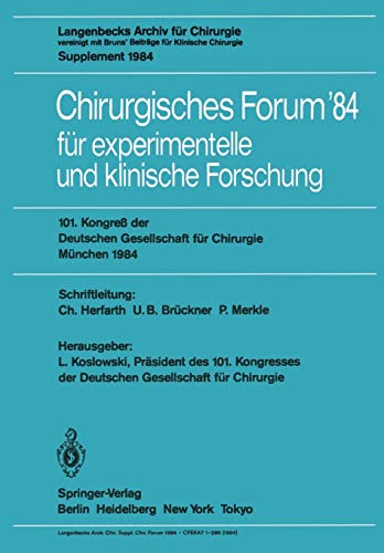 9783540132745: Chirurgisches Forum '84 fr experimentelle und klinische Forschung: 101. Kongre der Deutschen Gesellschaft fr Chirurgie, Mnchen, 25.-28. April 1984 (Forumband)
