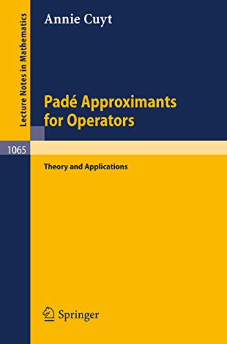 9783540133421: Pade Approximants for Operators: Theory and Applications: 1065