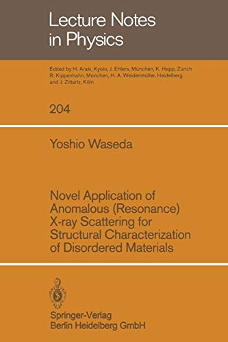 9783540133599: Novel Application of Anomalous (Resonance) X-ray Scattering for structural Characterization of Disordered Materials: 204 (Lecture Notes in Physics, 204)