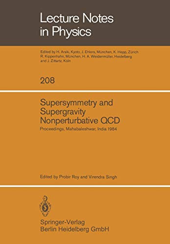 9783540133902: Supersymmetry and Supergravity Nonperturbative QCD: Proceedings of the Winter School Held in Mahabaleshwar, India, January 5 19, 1984: 208 (Lecture Notes in Physics)