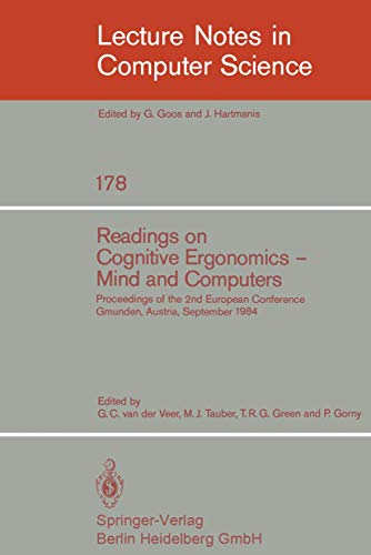 Stock image for Readings on Cognitive Ergonomics, Mind and Computers: Proceedings of the Second European Conference, Gmunden, Austria, September 10-14, 1984 (Lecture Notes in Computer Science) for sale by SUNSET BOOKS