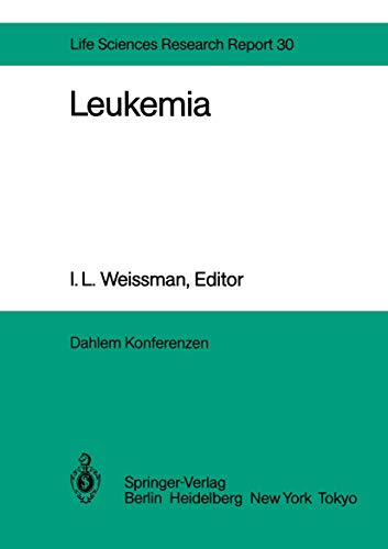 Stock image for Leukemia: Report of the Dahlem Workshop on Leukemia Berlin 1983, November 13-18 (Dahlem Workshop Report, Band 30) for sale by medimops