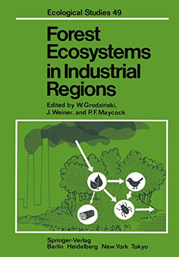 Imagen de archivo de Forest Ecosystems in Industrial Regions. Studies on the Cycling of Energy Nutrients and Pollutants in the Niepolomice Forest Southern Poland a la venta por HJP VERSANDBUCHHANDLUNG