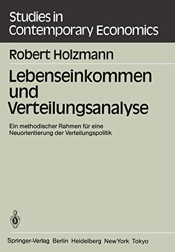 9783540135357: Lebenseinkommen und Verteilungsanalyse: Ein methodischer Rahmen fr eine Neuorientierung der Verteilungspolitik (Studies in Contemporary Economics, 9) (German Edition)