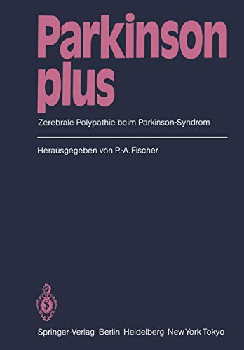 Stock image for Parkinson plus: Zerebrale Polypathie beim Parkinson-Syndrom (German Edition) for sale by Revaluation Books