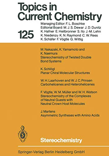 Stereochemistry. ed.: F. Vögtle ; E. Weber. With contributions by W. H. Laarhoven . / Topics in current chemistry ; 125 - Vögtle, Fritz (Herausgeber) and Wim H. Laarhoven