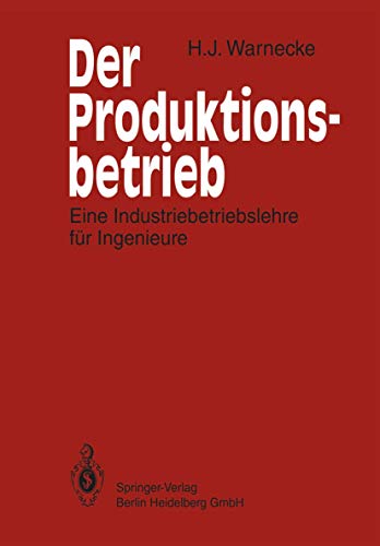 Stock image for Der Produktionsbetrieb. Eine Industriebetriebslehre fr Ingenieure. for sale by medimops