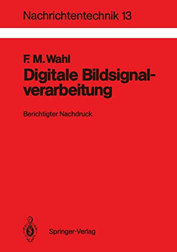 Digitale Bildsignalverarbeitung: Grundlagen, Verfahren, Beispiele