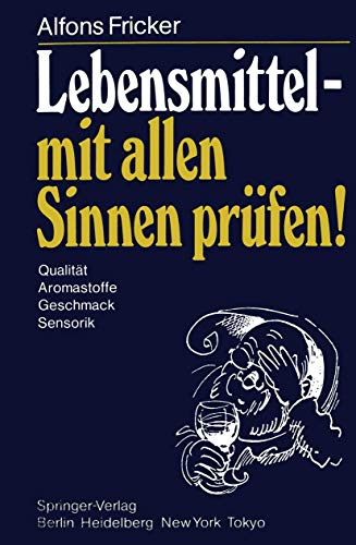 Beispielbild fr Lebensmittel - mit allen Sinnen prfen!: Qualitt Aromastoffe Geschmack Sensorik zum Verkauf von medimops